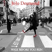 JoJo Desmond - Walk Before You Run