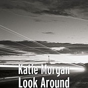 Katie Morgan - Look Around