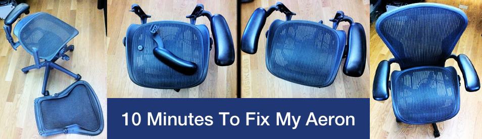 10 Minutes To Fix My Aeron