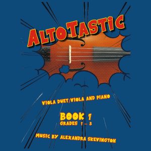 Artwork for "Altotastic: Book 1 Grades 1 - 3" by Alexandra Skevington