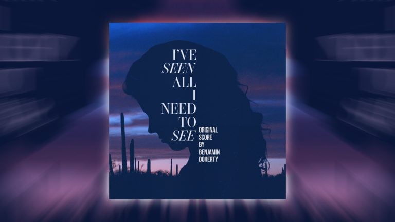 Blog post artwork for "I've Seen All I Need To See" original soundtrack by Benjamin Doherty.
