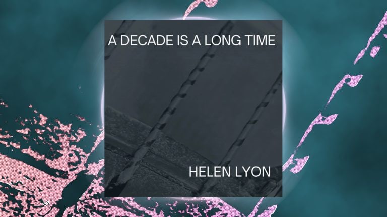 Blog post artwork for "A Decade Is A Long Time" by Helen Lyon