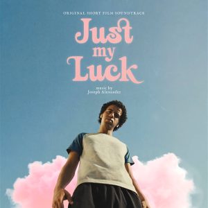 Cover artwork for "Just My Luck" soundtrack by Joseph Alexander.