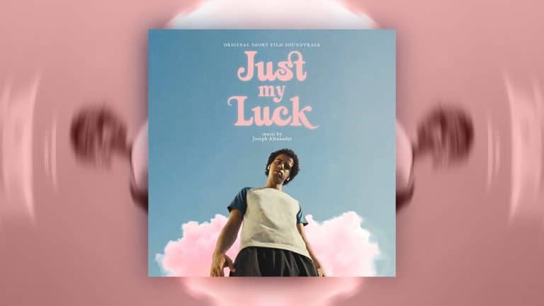 Blog post artwork for "Just My Luck" soundtrack by Joseph Alexander.