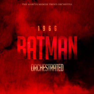 The Marcus Hedges Trend Orchestra - 1966 BATMAN Orchestrated cover