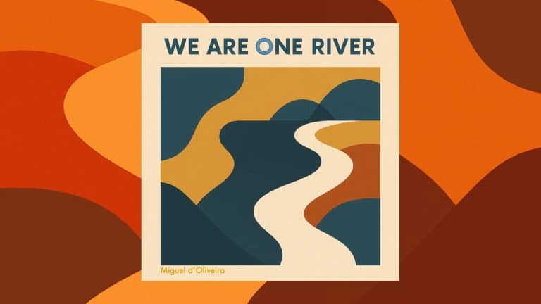 Blog post artwork for "We Are One River" by Miguel d'Oliveira