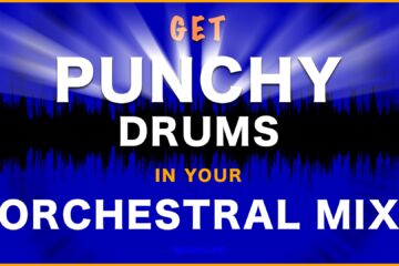 Get PUNCHY Drums In Your Orchestral Track