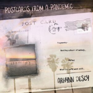 Postcards from a Pandemic by Arhynn Descy