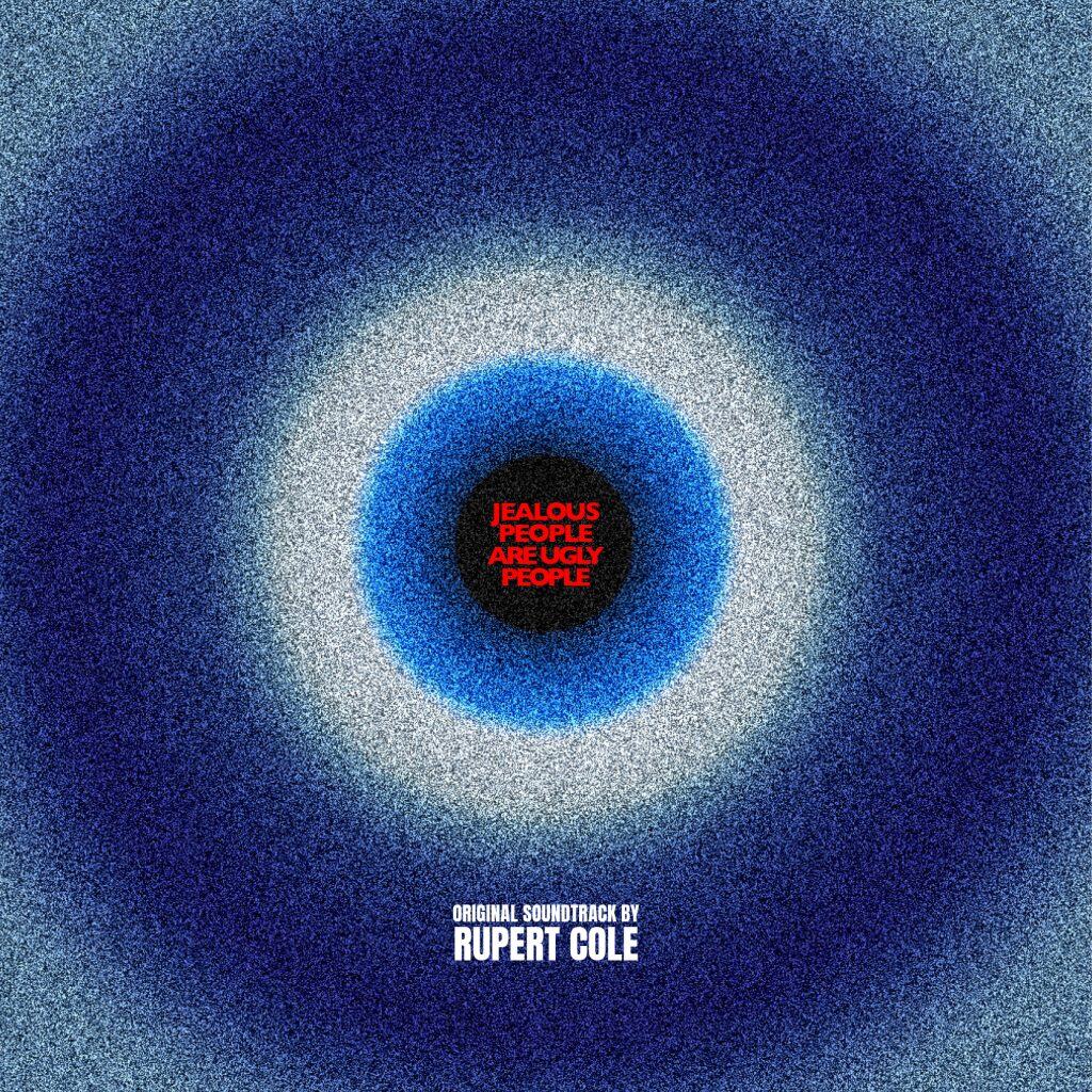 Cover artwork for the "Jealous People are Ugly People" soundtrack by Rupert Cole.